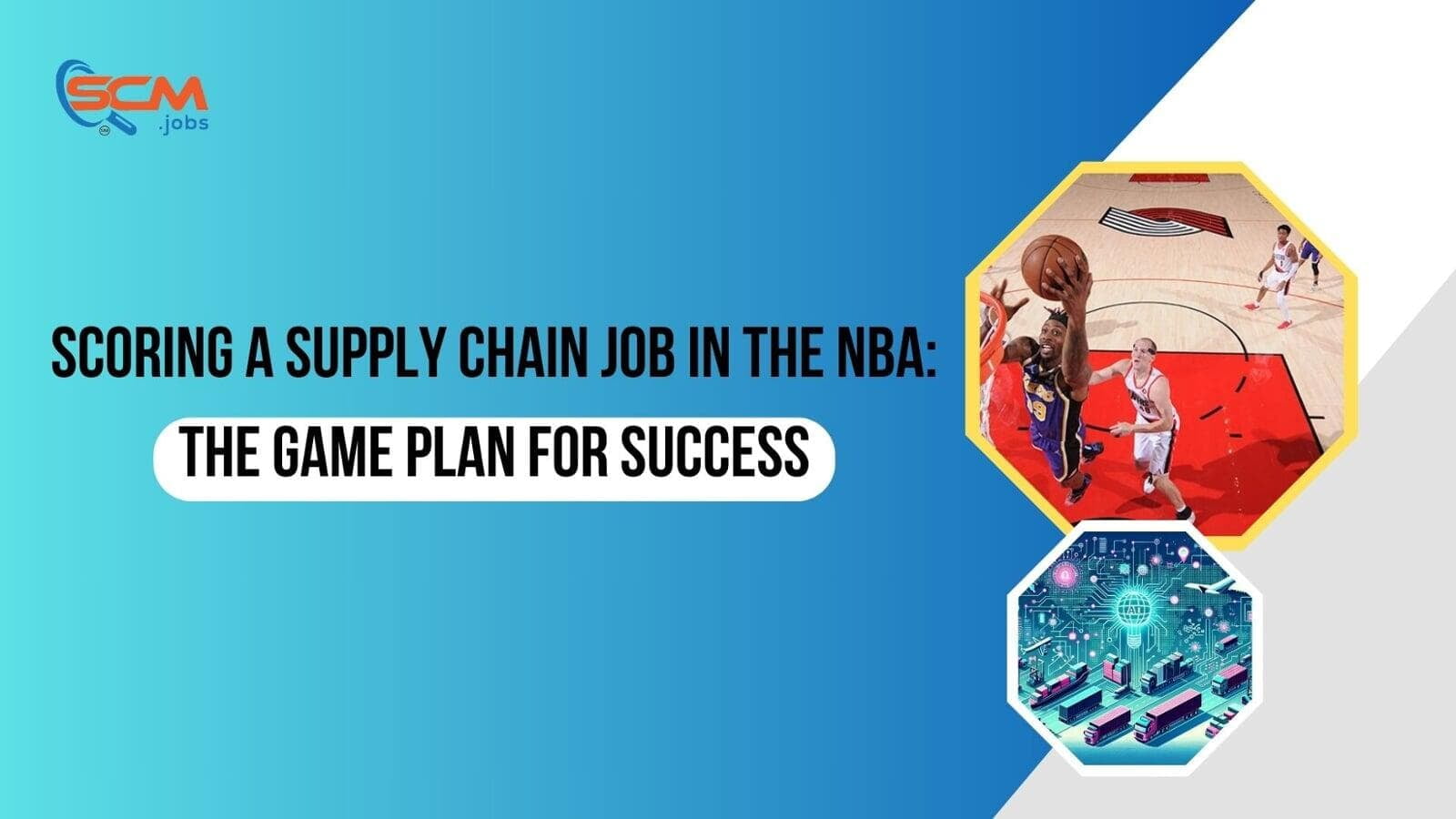 Scoring a Supply Chain Job in the NBA: The Game Plan for Success